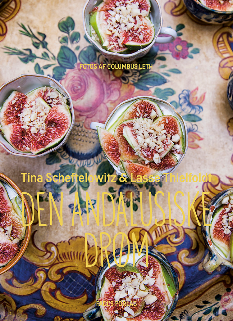 Den Andalusiske drøm - kogebog af Tina Scheftelowitz